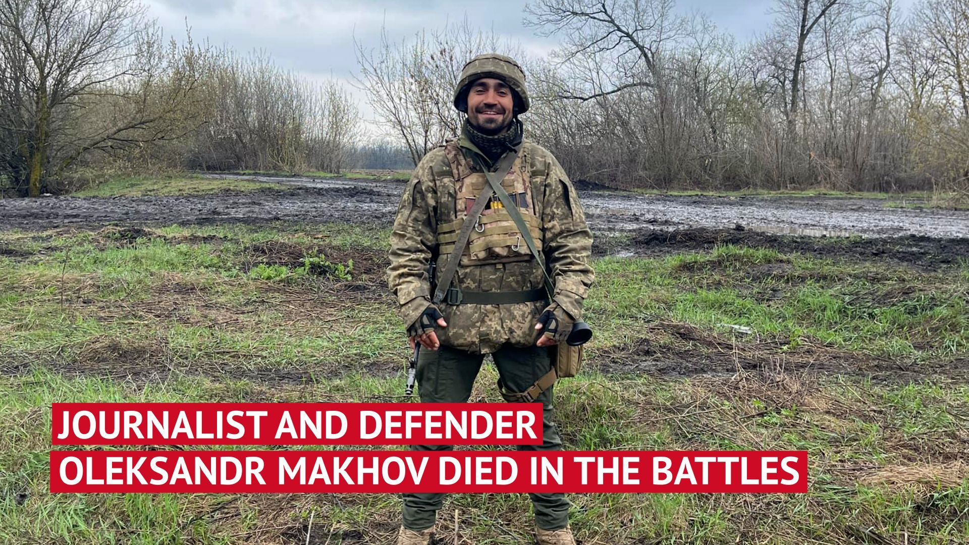 Reporter Oleksandr Makhov has been killed in fighting